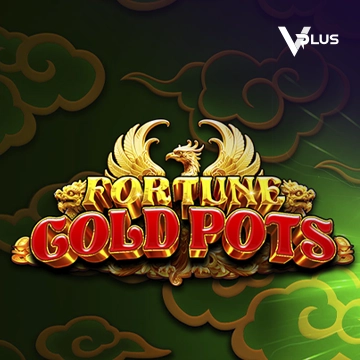 Vplus : Fortune Gold Pots - TROPICANA77
