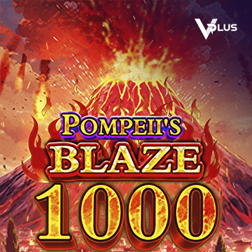 Vplus : Pompeii``s Blaze 1000 - TROPICANA77
